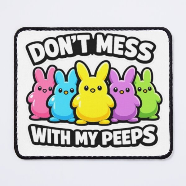 Item preview, Don’t Mess With My Peeps designed and sold by Mysticfirelight76 .