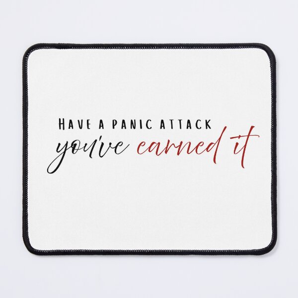 Item preview, Dark Humor Quote Sticker - Have A Panic Attack You’ve Earned It - Anxiety Humor Design designed and sold by KymeraStudio25.