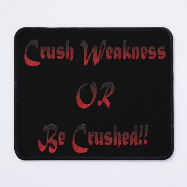 Item preview, Crush Weakness Or Be Crushed Motivational Gym Mindset Quote designed and sold by Mysterious Shop.