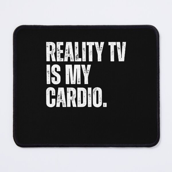Item preview, Reality TV Is My Cardio Funny Binge Watching designed and sold by snowry.