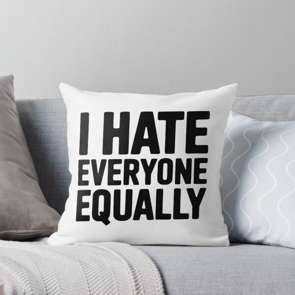 Item preview, I Hate Everyone Equally designed and sold by Frank Ring.
