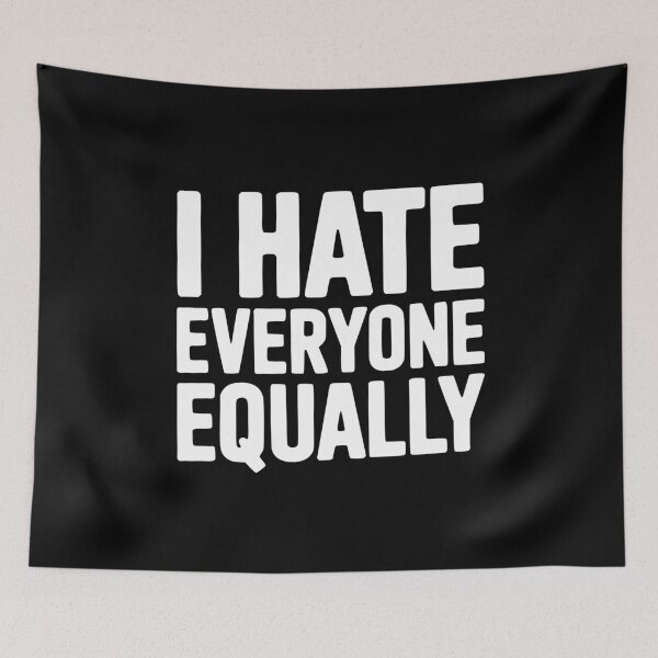 Item preview, I Hate Everyone Equally designed and sold by Frank Ring.