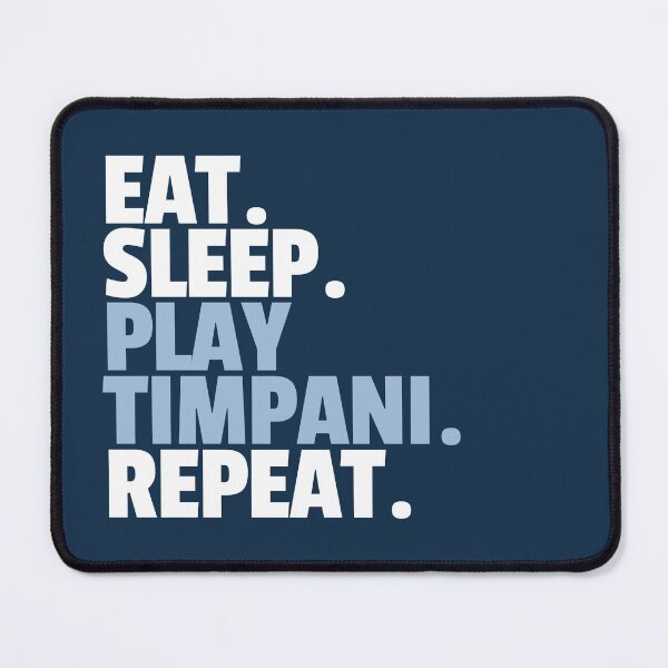 Item preview, Eat Sleep Play Timpani Repeat – Funny Percussionist Quote designed and sold by MaryAller.