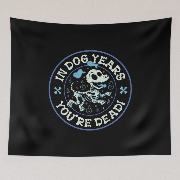 Item preview, In Dog Years You're Dead Black by Tobe Fonseca designed and sold by Tobe Fonseca®.
