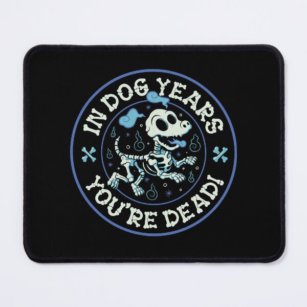 Item preview, In Dog Years You're Dead Black by Tobe Fonseca designed and sold by Tobe Fonseca®.