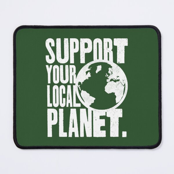 Item preview, Support your local planet designed and sold by PaulSDesign.