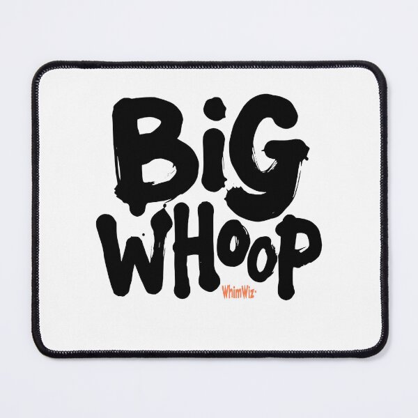 Item preview, Big Whoop - WhimWiz Funny & Quirky Gift Ideas designed and sold by WhimWiz.