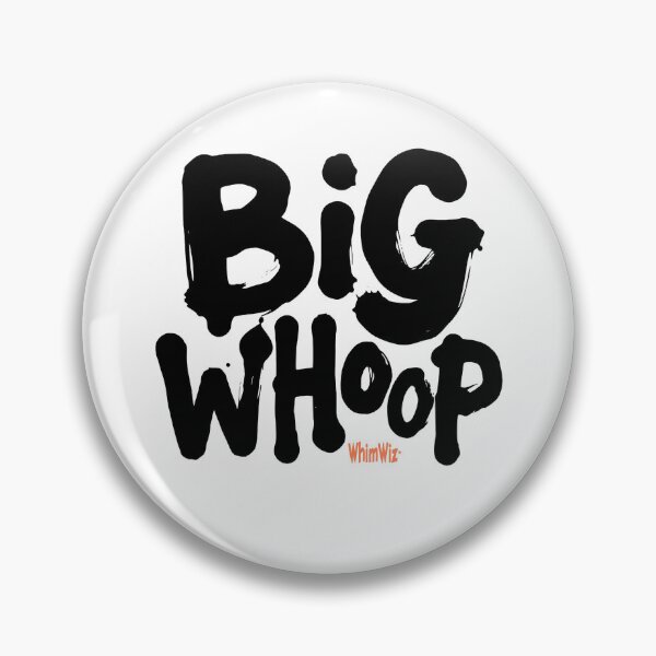 Item preview, Big Whoop - WhimWiz Funny & Quirky Gift Ideas designed and sold by WhimWiz.