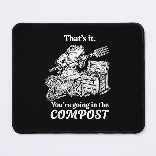 Item preview, That's It You're Going in The Compost Frog Gardening Funny designed and sold by DoodleUrban.