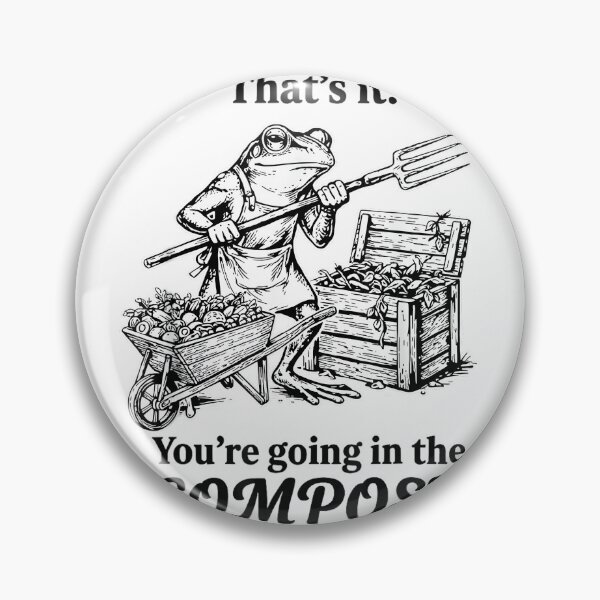 Item preview, That's It You're Going in The Compost Frog Gardening Funny designed and sold by DoodleUrban.