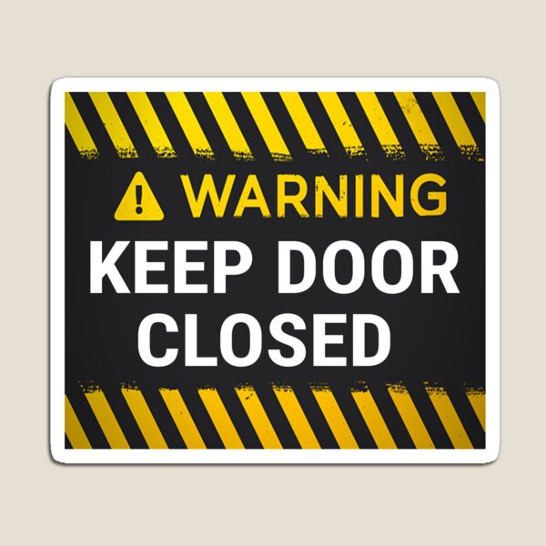Item preview, Warning Keep Door Closed  designed and sold by Speed Prints.