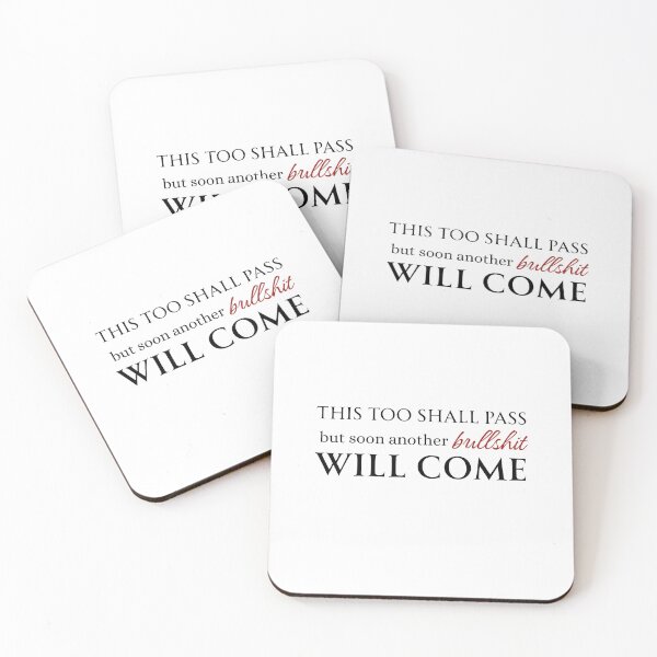 Item preview, Funny Sarcastic Quote Sticker - This Too Shall Pass But Another Bullshit Is Coming - Dark Humor Design designed and sold by KymeraStudio25.