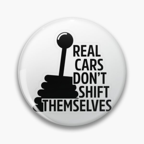 Item preview, Real cars don't shift themselves designed and sold by GraphicMondaze.