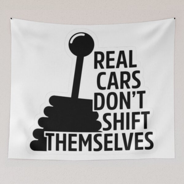 Item preview, Real cars don't shift themselves designed and sold by GraphicMondaze.