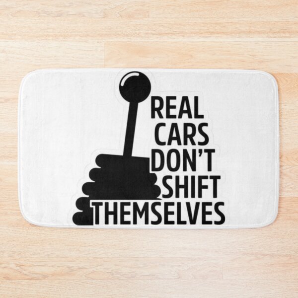 Item preview, Real cars don't shift themselves designed and sold by GraphicMondaze.