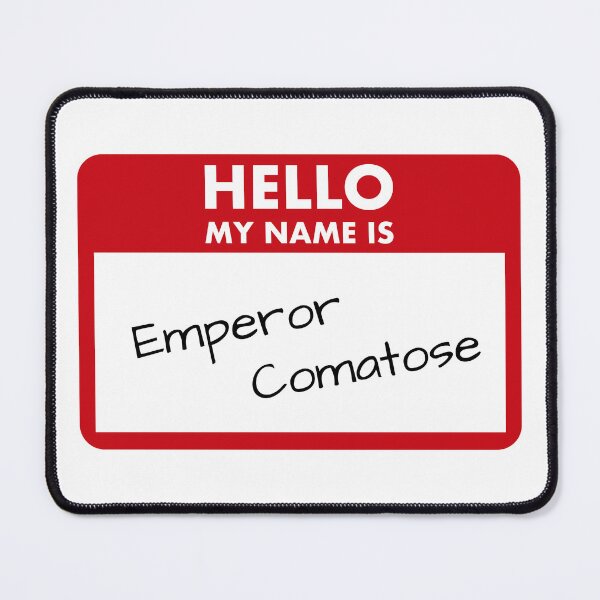 Item preview, Hello My Name is Emperor Comatose designed and sold by JLBookshelf.