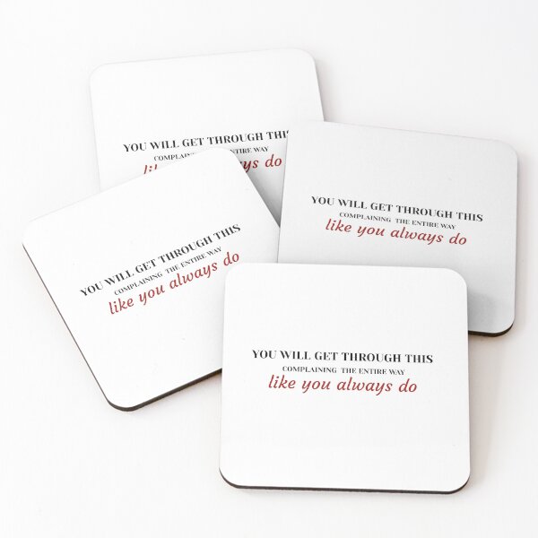 Item preview, Funny Relatable Quote Sticker - You Will Get Through This Complaining The Entire Way Like You Always Do - Sarcastic Humor designed and sold by KymeraStudio25.