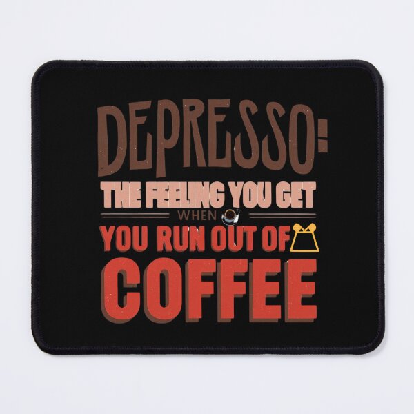 Item preview, Depresso: The feeling you get when you run out of coffee. designed and sold by [ATS].