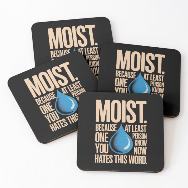 Item preview, Moist Because At Least One Person You Know Hates This Word  designed and sold by ZACK ART.