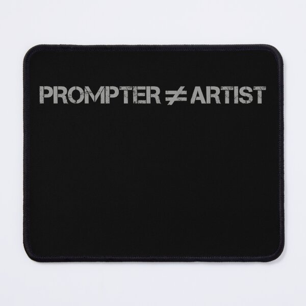 Item preview, A Prompter is Not an Artist designed and sold by Shiraufa.