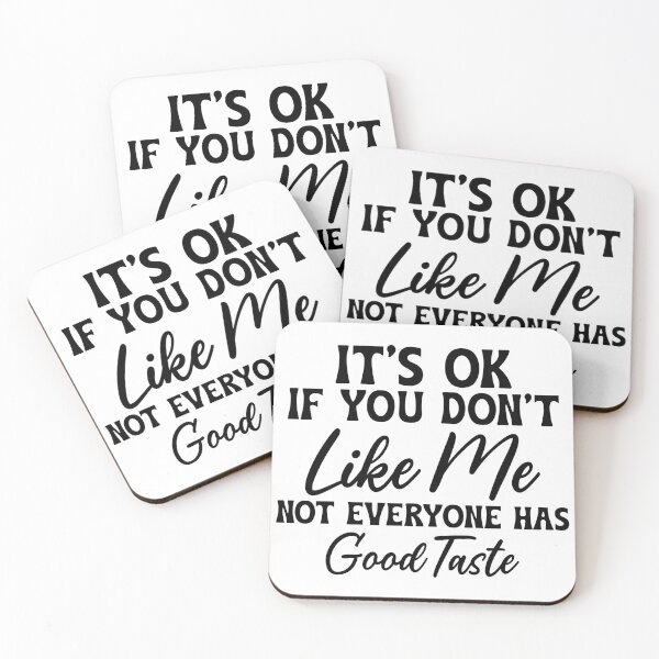 Item preview, It's ok if you don't like me Not everyone has Good Taste designed and sold by Breeze-e Beez's Design.