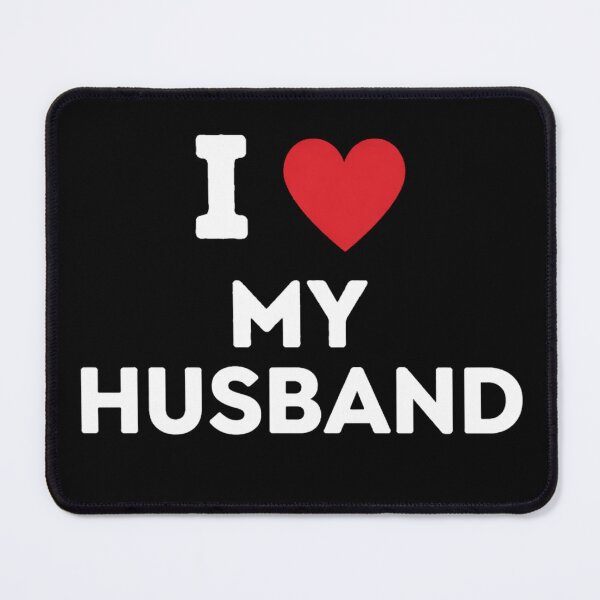Item preview, I Love My Husband Funny Relationship Quote Design designed and sold by ChillDrop.