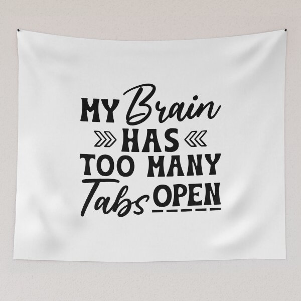 Item preview, My Brain has too many tabs open designed and sold by Breeze-e Beez's Design.