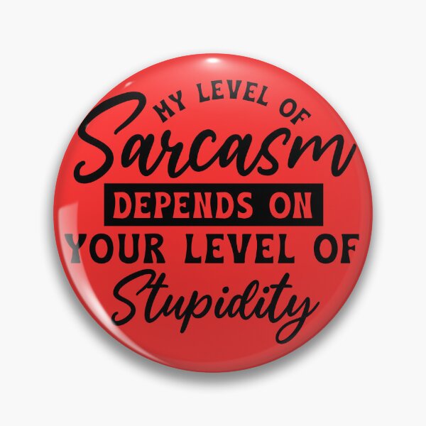 Item preview, My level of sarcasm depends on your llevel of Stupidity designed and sold by Breeze-e Beez's Design.