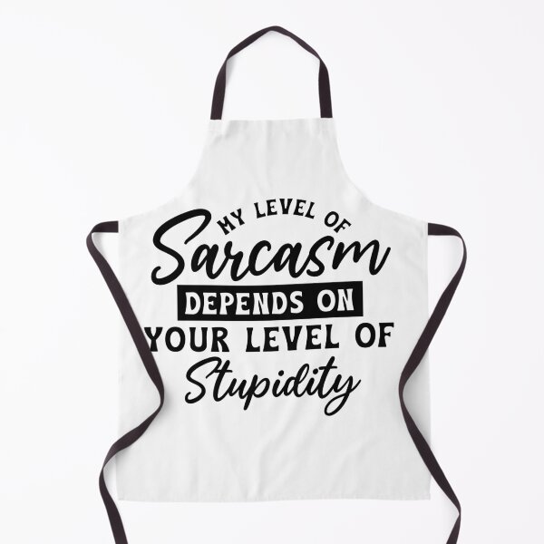 Item preview, My level of sarcasm depends on your llevel of Stupidity designed and sold by Breeze-e Beez's Design.