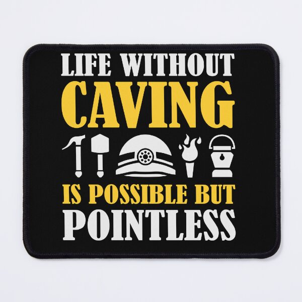 Item preview, Life Without Caving is Pointless designed and sold by LowLightCo.