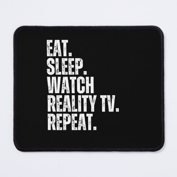 Item preview, Eat Sleep Watch Reality TV Repeat Fan designed and sold by snowry.