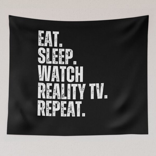 Item preview, Eat Sleep Watch Reality TV Repeat Fan designed and sold by snowry.