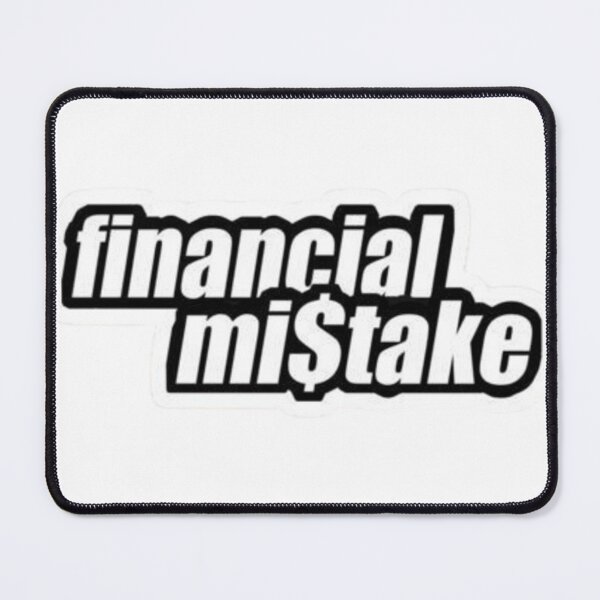 Item preview, Financial Mistake designed and sold by GraphicMondaze.