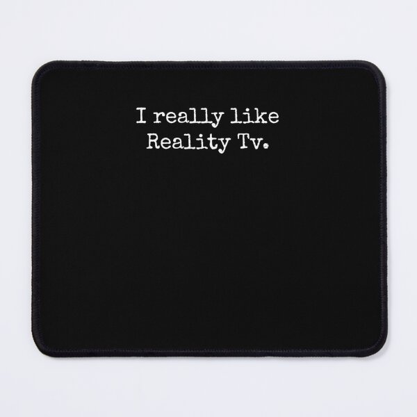 Item preview, I Really Like Reality TV Show Fan designed and sold by snowry.