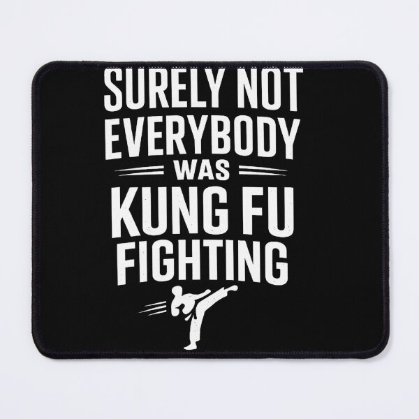 Item preview, Surely Not Everybody Was Kung Fu Fighting designed and sold by timizar.