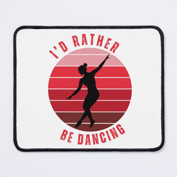 Item preview, I'd rather be dancing designed and sold by ice-apparel.