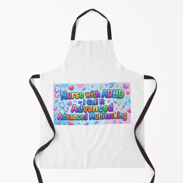 Item preview, Nurse with ADHD- I call it advanced advanced multitasking designed and sold by Nurse Eve.