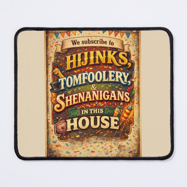 Item preview, Hijinks and shenanigans welcome. designed and sold by Red Panda Gifts.