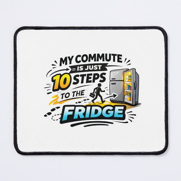 Item preview, My Commute Is Just 10 Steps To The Fridge Funny Work From Home Design designed and sold by ZYNORAworld.