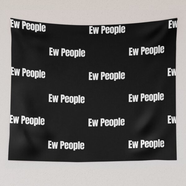 Item preview, Ew People Funny Introvert Sarcastic Quote designed and sold by Quotable Gear.