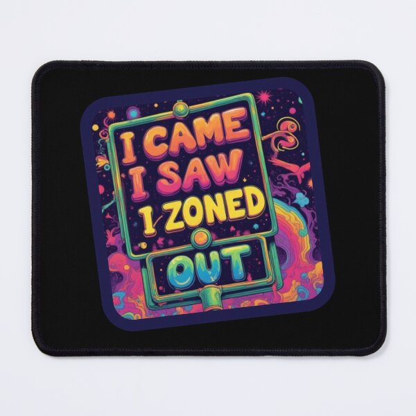 Item preview, I CAME I SAW I ZONED OUT designed and sold by ActOutTees.