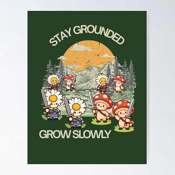 Item preview, Stay grounded, grow slowly. designed and sold by PatronesKawai.