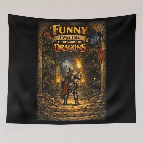Item preview, Funny I Was Told There Would Be Dragons designed and sold by JI-PIXEL-PLACE.