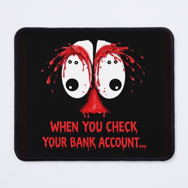 Item preview, When you check your bank account designed and sold by Kimmy and Zamiah Art.