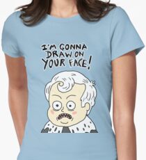 I'm Gonna Draw On Your Face! Women's Fitted T-Shirt