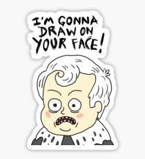 I'm Gonna Draw On Your Face! Sticker