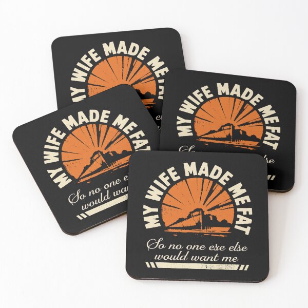 Item preview, My Wife Made Me Fat So No One Else Would Want Me designed and sold by SignumShop.
