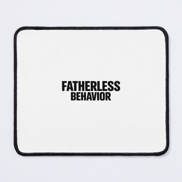 Item preview, FATHERLESS BEHAVIOR designed and sold by Sygrid.