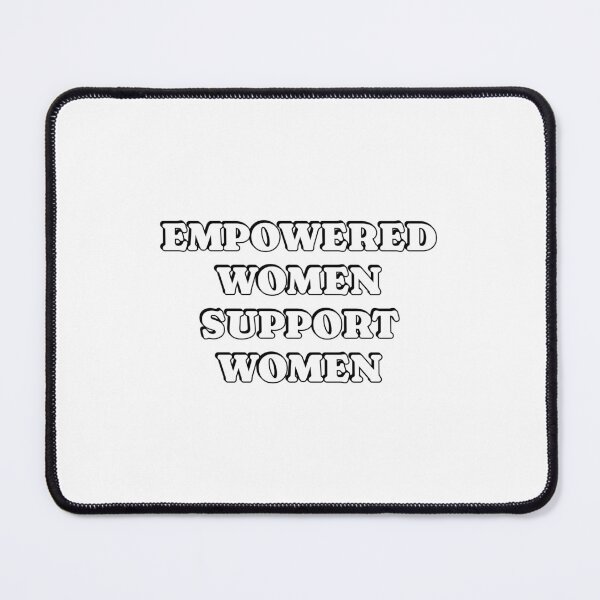 Item preview, Empowered Women Support Women designed and sold by Inspirationmotivation.