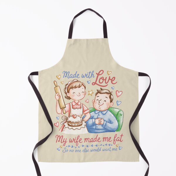Item preview, My Wife Made Me Fat So No One Else Would Want Me designed and sold by SignumShop.